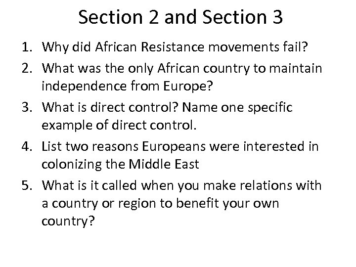 Section 2 and Section 3 1. Why did African Resistance movements fail? 2. What