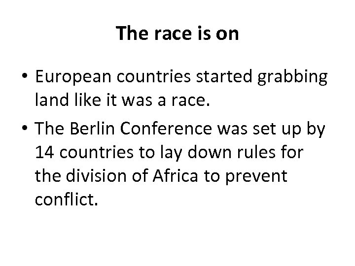 The race is on • European countries started grabbing land like it was a
