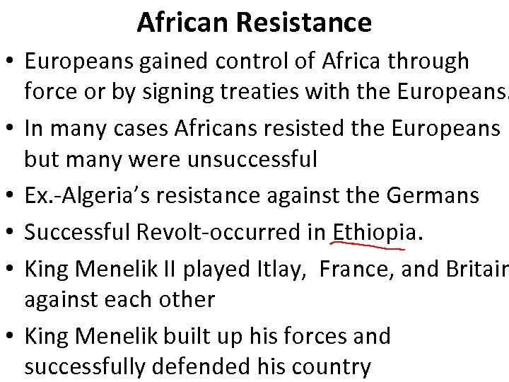 African Resistance • Europeans gained control of Africa through force or by signing treaties