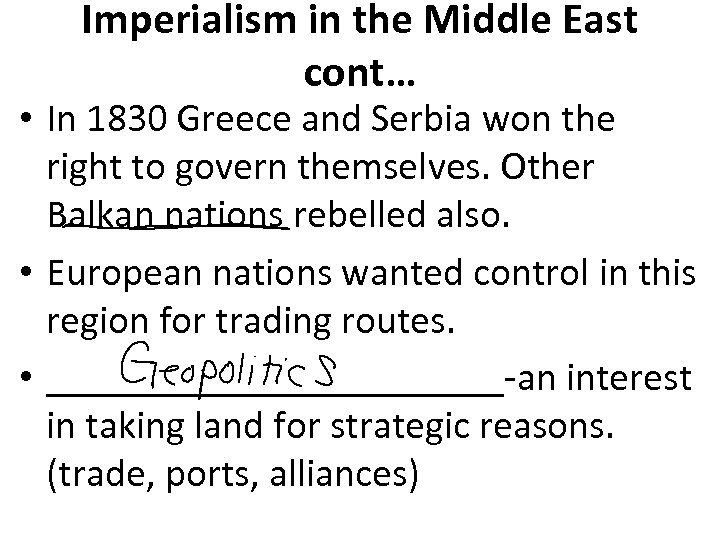 Imperialism in the Middle East cont… • In 1830 Greece and Serbia won the