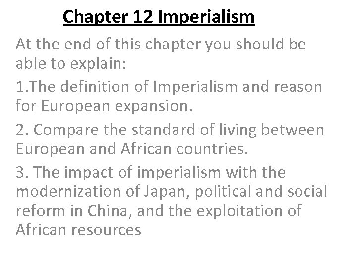 Chapter 12 Imperialism At the end of this chapter you should be able to