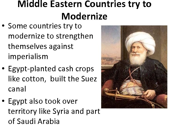 Middle Eastern Countries try to Modernize • Some countries try to modernize to strengthen