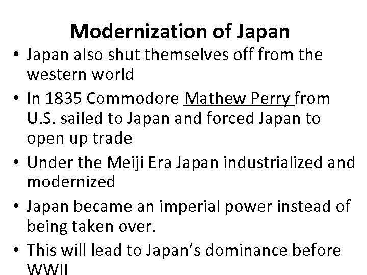 Modernization of Japan • Japan also shut themselves off from the western world •
