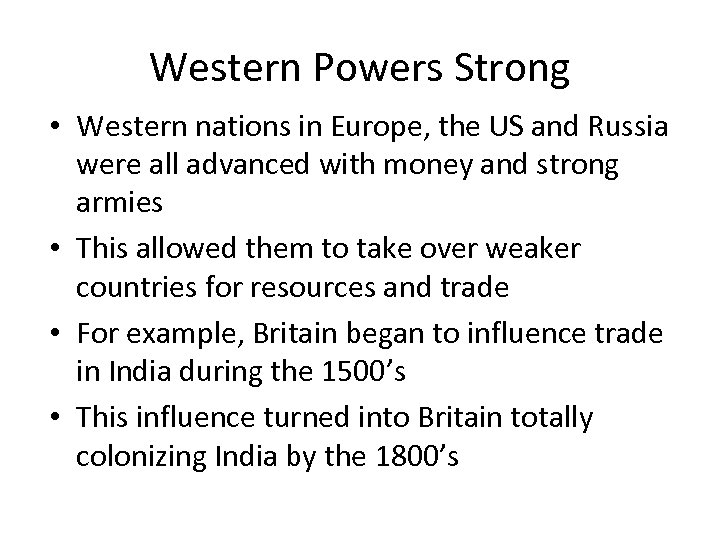 Western Powers Strong • Western nations in Europe, the US and Russia were all