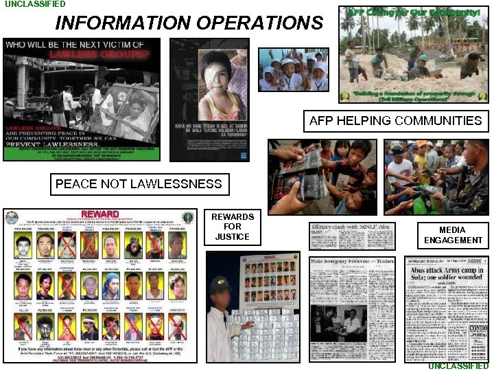 UNCLASSIFIED INFORMATION OPERATIONS AFP HELPING COMMUNITIES PEACE NOT LAWLESSNESS REWARDS FOR JUSTICE MEDIA ENGAGEMENT