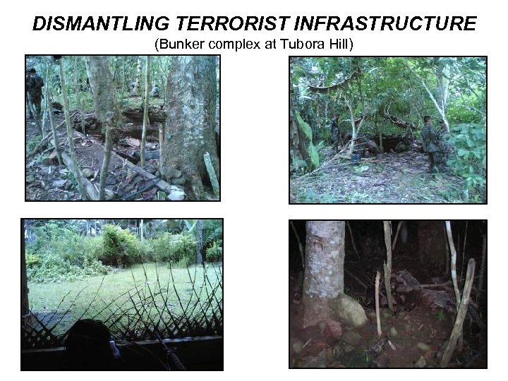 DISMANTLING TERRORIST INFRASTRUCTURE (Bunker complex at Tubora Hill) 