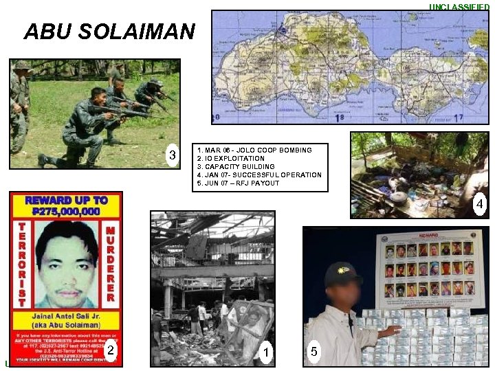 UNCLASSIFIED ABU SOLAIMAN Bu Dajo 3 1. MAR 06 - JOLO COOP BOMBING 2.