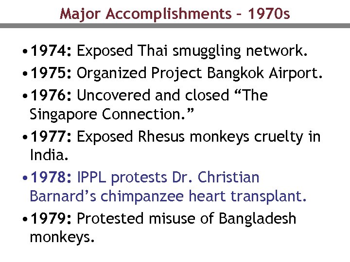 Major Accomplishments – 1970 s • 1974: Exposed Thai smuggling network. • 1975: Organized