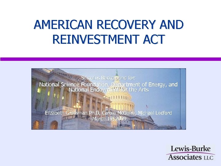 AMERICAN RECOVERY AND REINVESTMENT ACT Stimulus Background for: National Science Foundation, Department of Energy,