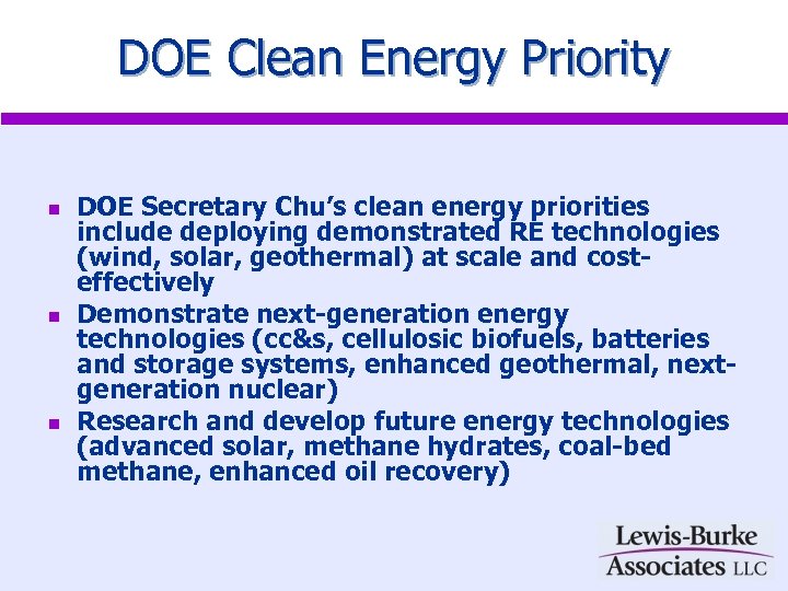 DOE Clean Energy Priority n n n DOE Secretary Chu’s clean energy priorities include