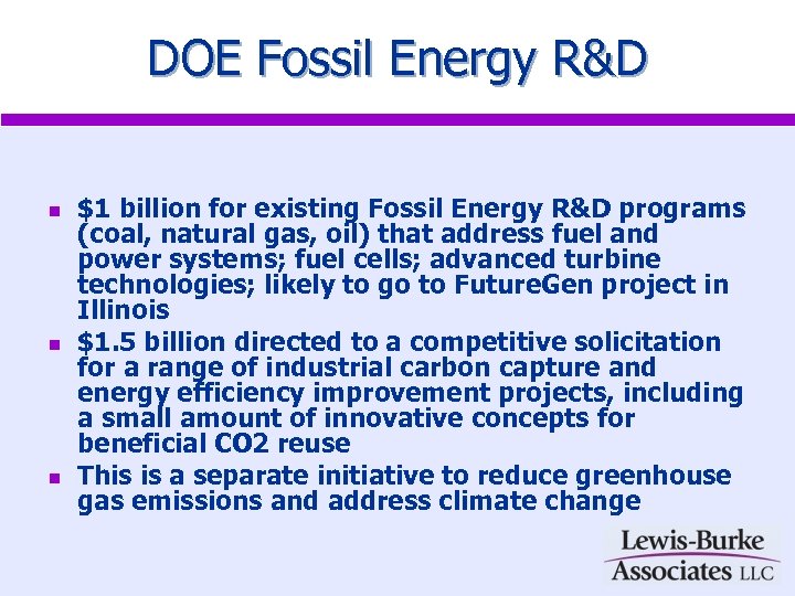 DOE Fossil Energy R&D n n n $1 billion for existing Fossil Energy R&D