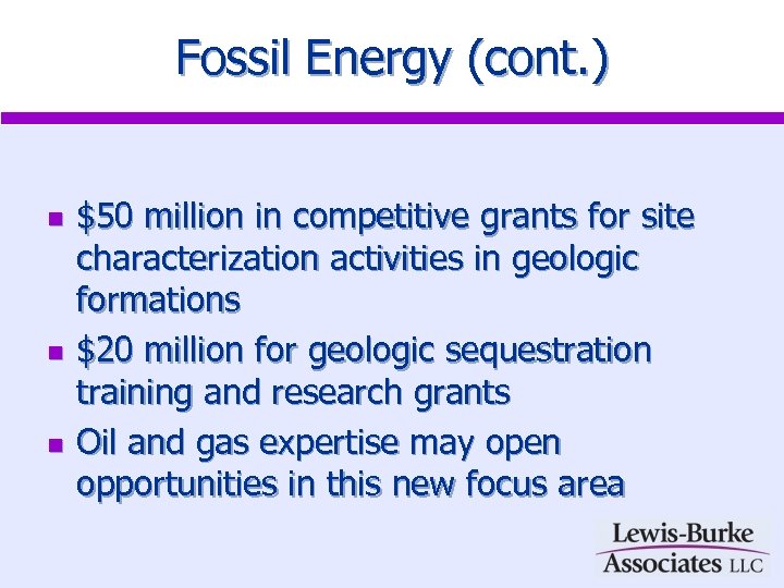Fossil Energy (cont. ) n n n $50 million in competitive grants for site