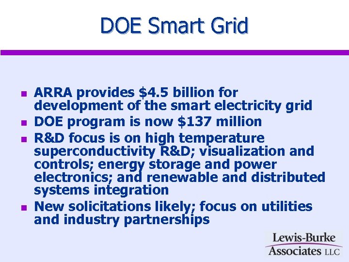 DOE Smart Grid n n ARRA provides $4. 5 billion for development of the