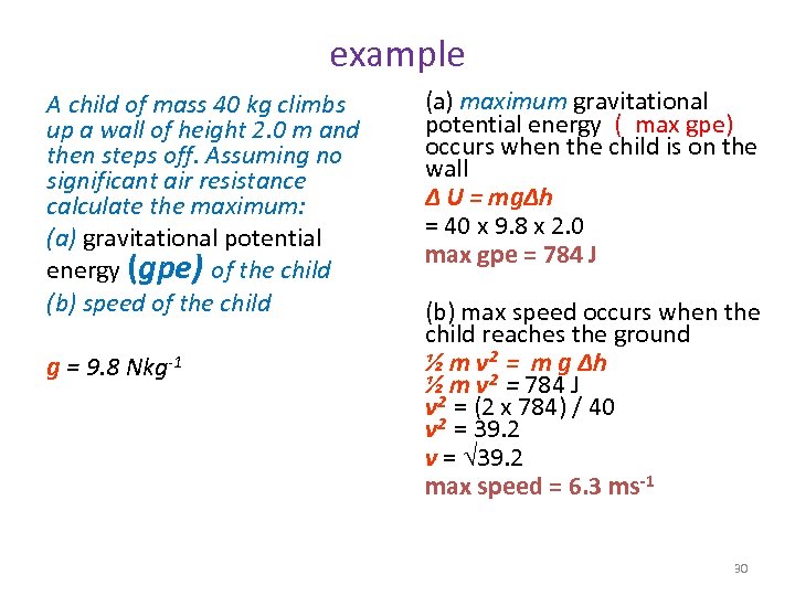 example A child of mass 40 kg climbs up a wall of height 2.