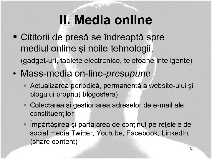 II. Media online § Cititorii de presă se îndreaptă spre mediul online şi noile