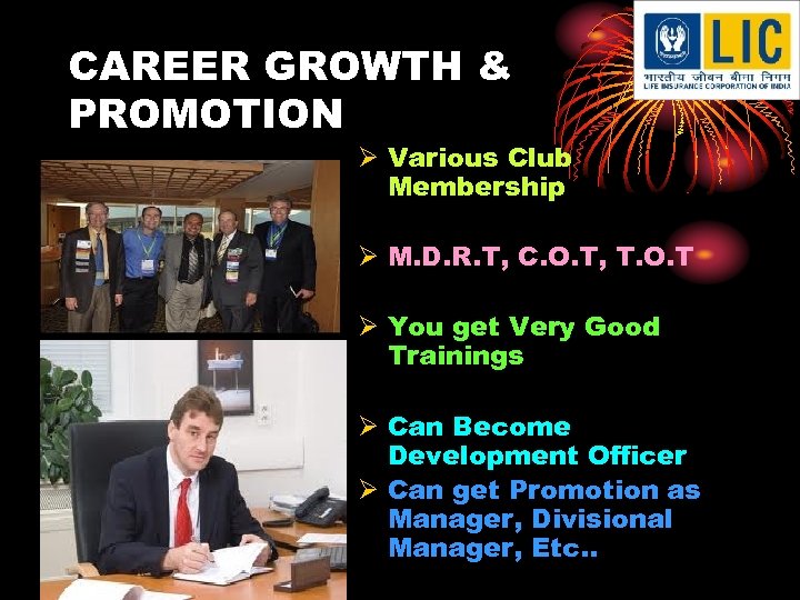CAREER GROWTH & PROMOTION Ø Various Club Membership Ø M. D. R. T, C.