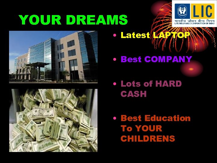 YOUR DREAMS • Latest LAPTOP • Best COMPANY • Lots of HARD CASH •