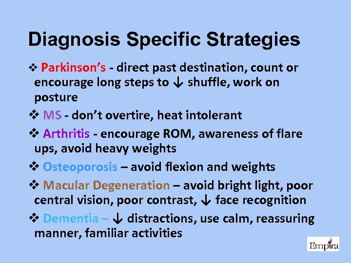 Diagnosis Specific Strategies v Parkinson’s - direct past destination, count or encourage long steps