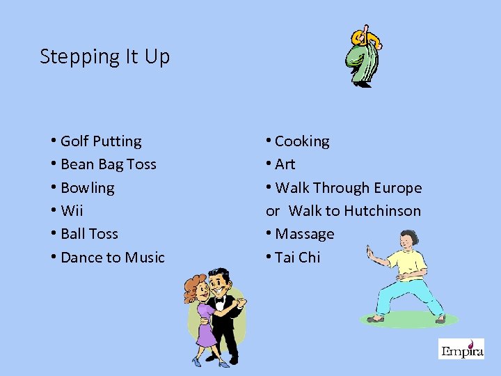 Stepping It Up • Golf Putting • Bean Bag Toss • Bowling • Wii