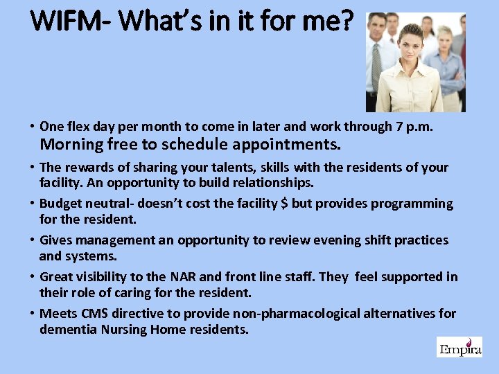 WIFM- What’s in it for me? • One flex day per month to come