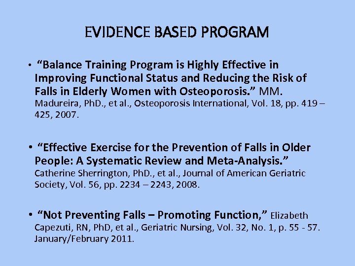 EVIDENCE BASED PROGRAM • “Balance Training Program is Highly Effective in Improving Functional Status