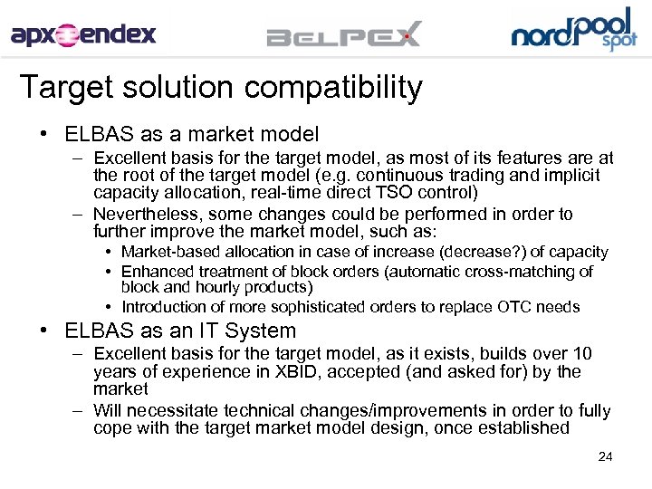 Target solution compatibility • ELBAS as a market model – Excellent basis for the