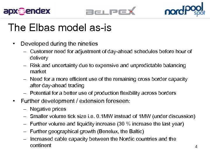 The Elbas model as-is • Developed during the nineties – Customer need for adjustment