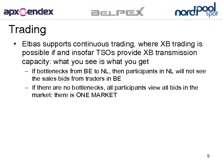 Trading • Elbas supports continuous trading, where XB trading is possible if and insofar