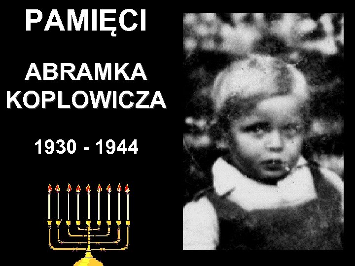 PAMIĘCI ABRAMKA KOPLOWICZA 1930 - 1944 