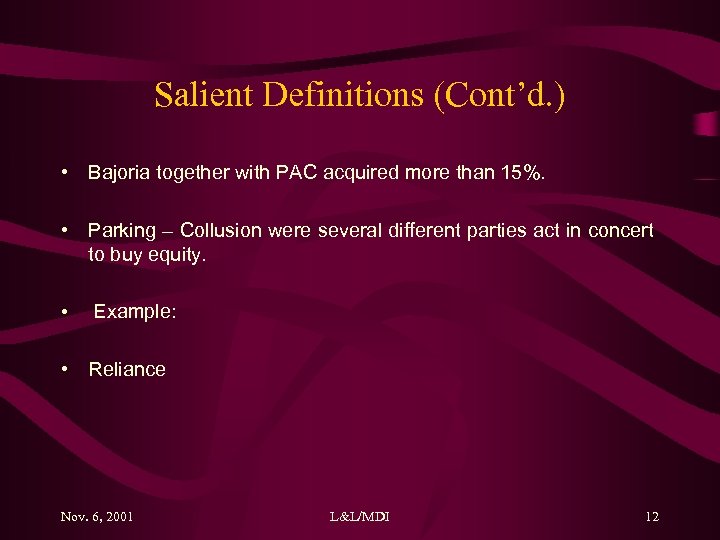 Salient Definitions (Cont’d. ) • Bajoria together with PAC acquired more than 15%. •