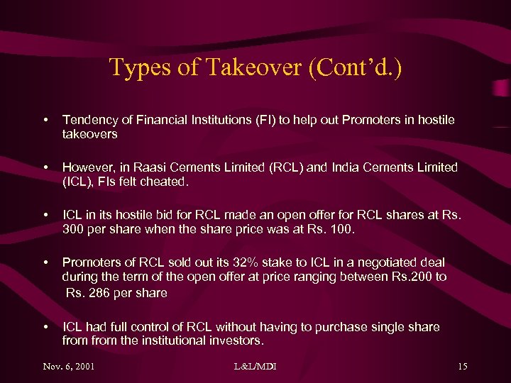 Types of Takeover (Cont’d. ) • Tendency of Financial Institutions (FI) to help out