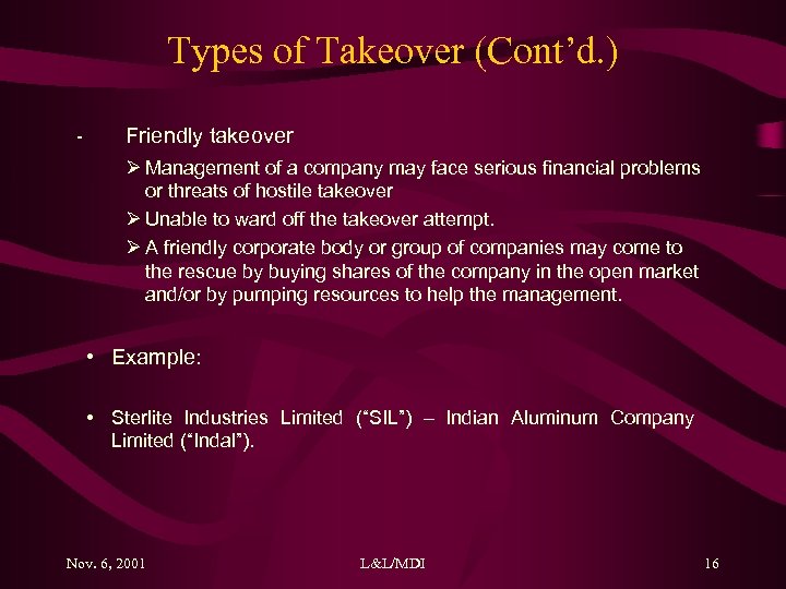 Types of Takeover (Cont’d. ) - Friendly takeover Ø Management of a company may