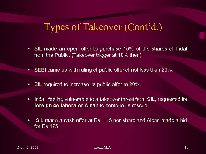 Types of Takeover (Cont’d. ) • SIL made an open offer to purchase 10%