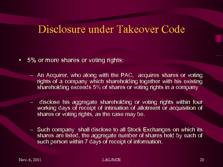 Disclosure under Takeover Code • 5% or more shares or voting rights: – An