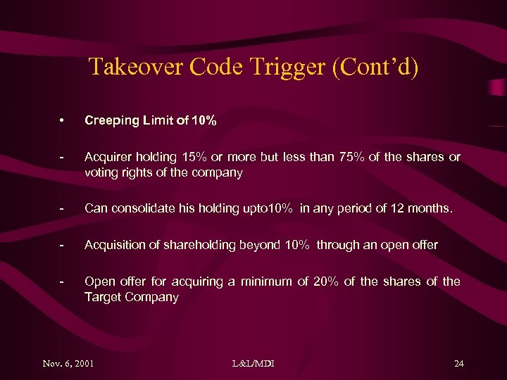 Takeover Code Trigger (Cont’d) • Creeping Limit of 10% - Acquirer holding 15% or