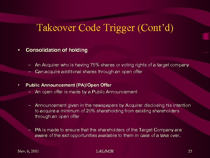 Takeover Code Trigger (Cont’d) • Consolidation of holding – An Acquirer who is having