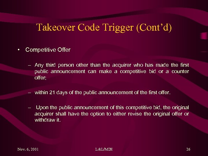 Takeover Code Trigger (Cont’d) • Competitive Offer – Any third person other than the