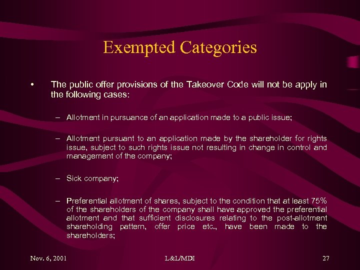 Exempted Categories • The public offer provisions of the Takeover Code will not be