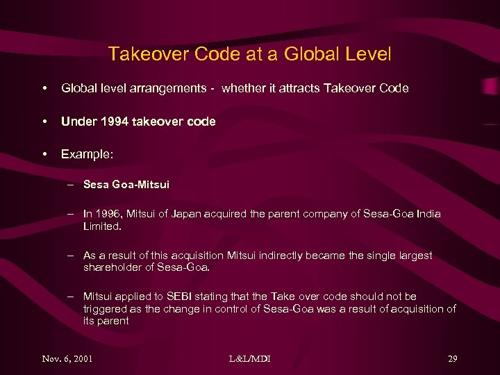 Takeover Code at a Global Level • Global level arrangements - whether it attracts