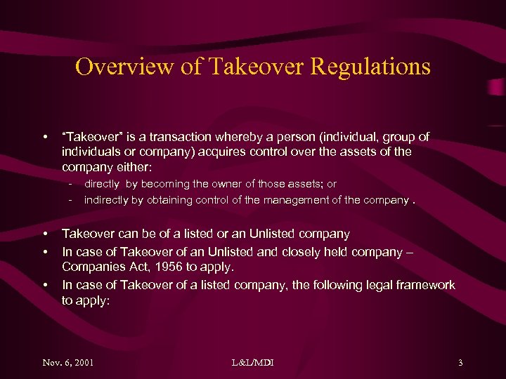 Overview of Takeover Regulations • “Takeover” is a transaction whereby a person (individual, group