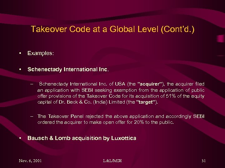 Takeover Code at a Global Level (Cont’d. ) • Examples: • Schenectady International Inc.