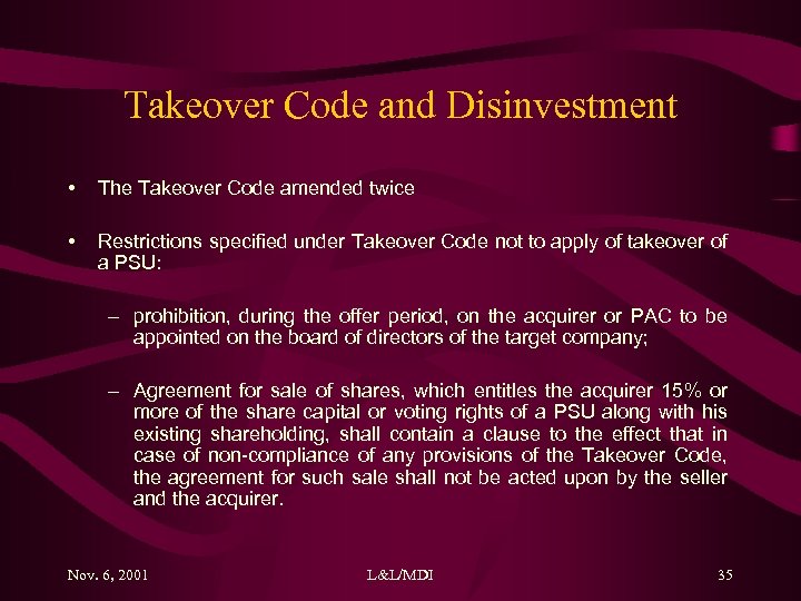 Takeover Code and Disinvestment • The Takeover Code amended twice • Restrictions specified under