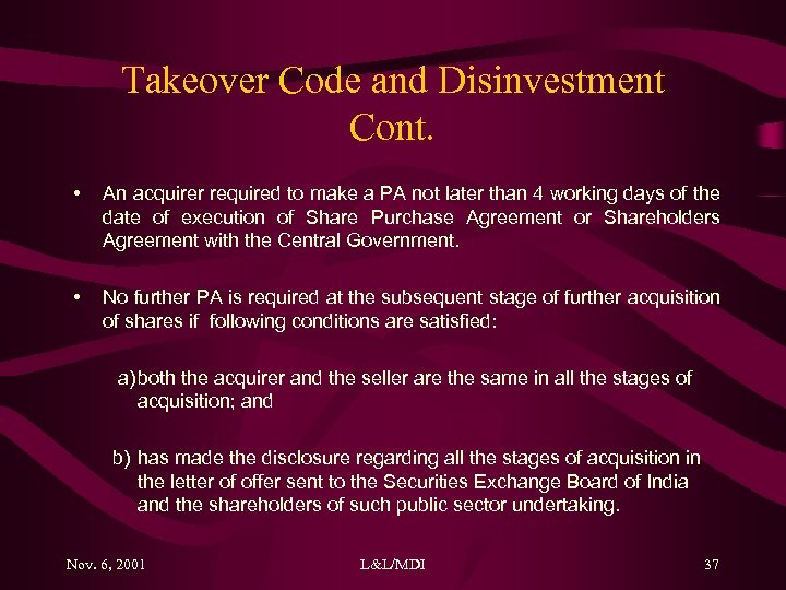 Takeover Code and Disinvestment Cont. • An acquirer required to make a PA not