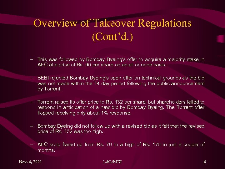 Overview of Takeover Regulations (Cont’d. ) – This was followed by Bombay Dyeing's offer