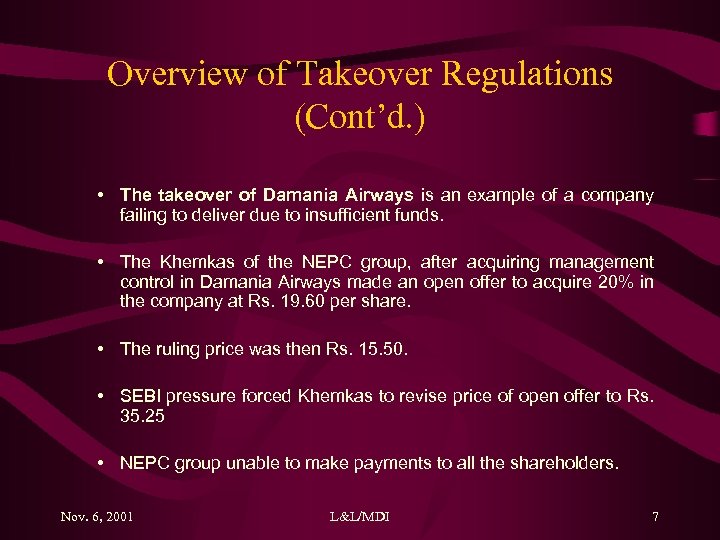Overview of Takeover Regulations (Cont’d. ) • The takeover of Damania Airways is an