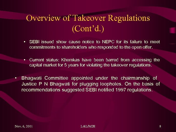 Overview of Takeover Regulations (Cont’d. ) • SEBI issued show cause notice to NEPC