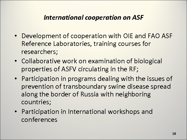 International cooperation on ASF • Development of cooperation with OIE and FAO ASF Reference