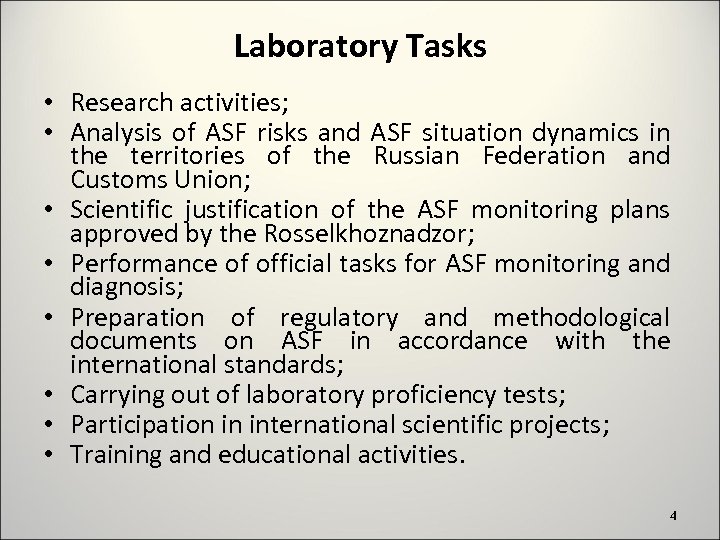 Laboratory Tasks • Research activities; • Analysis of ASF risks and ASF situation dynamics