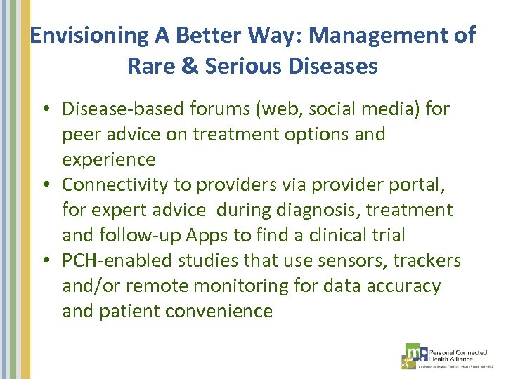 Envisioning A Better Way: Management of Rare & Serious Diseases • Disease-based forums (web,