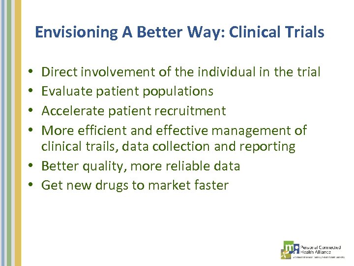 Envisioning A Better Way: Clinical Trials Direct involvement of the individual in the trial